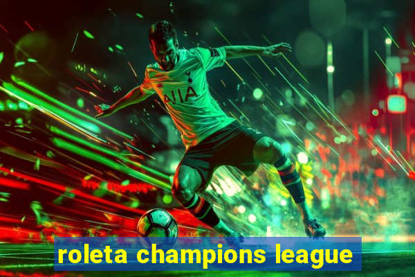 roleta champions league