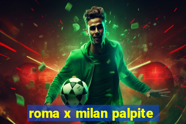 roma x milan palpite