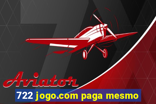 722 jogo.com paga mesmo