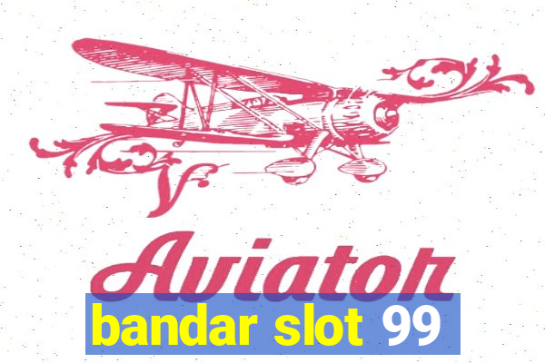 bandar slot 99