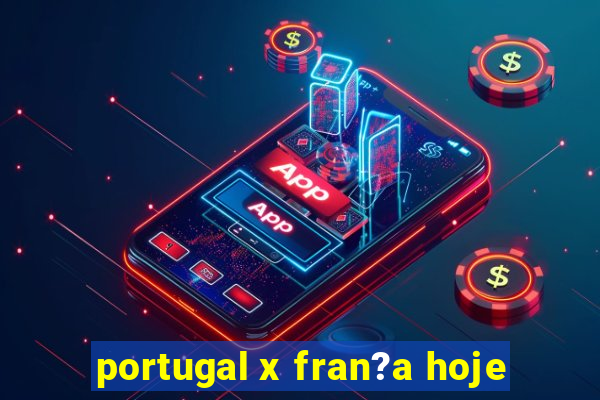 portugal x fran?a hoje