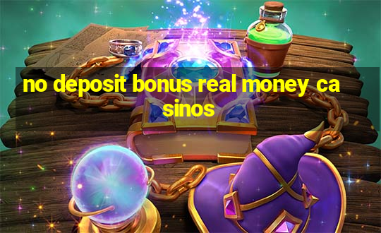 no deposit bonus real money casinos