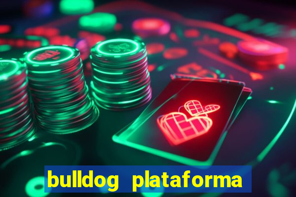 bulldog plataforma de jogos