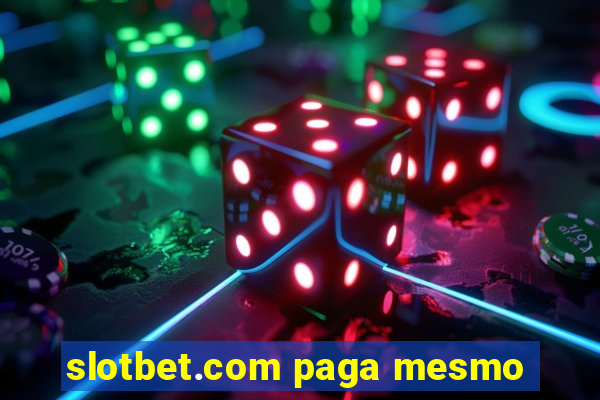 slotbet.com paga mesmo