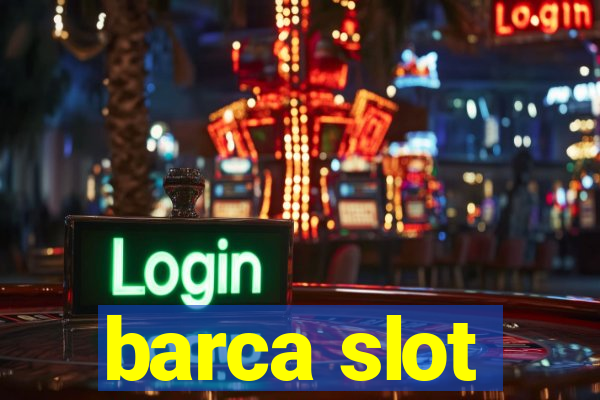 barca slot