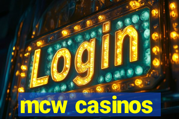 mcw casinos