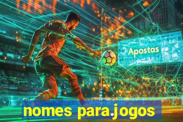 nomes para.jogos