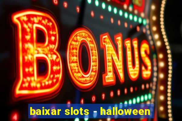 baixar slots - halloween