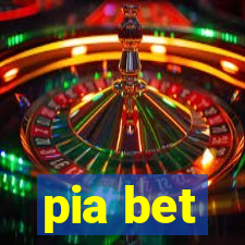 pia bet