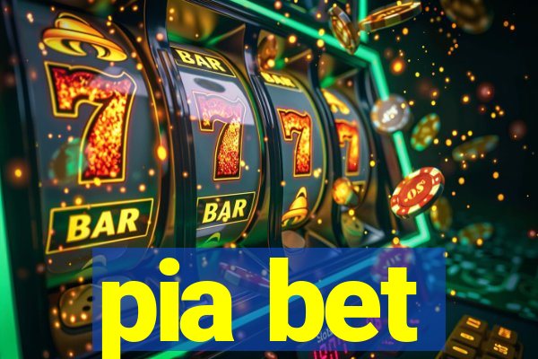 pia bet