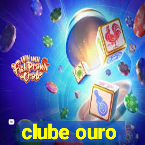 clube ouro