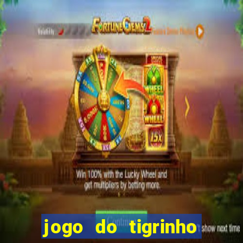 jogo do tigrinho teste grátis