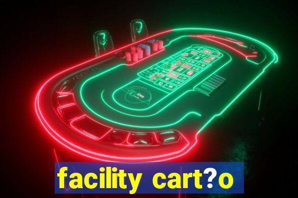 facility cart?o