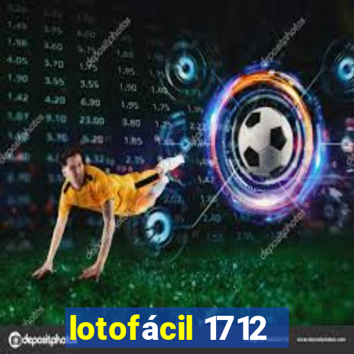 lotofácil 1712