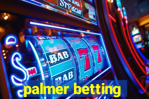 palmer betting