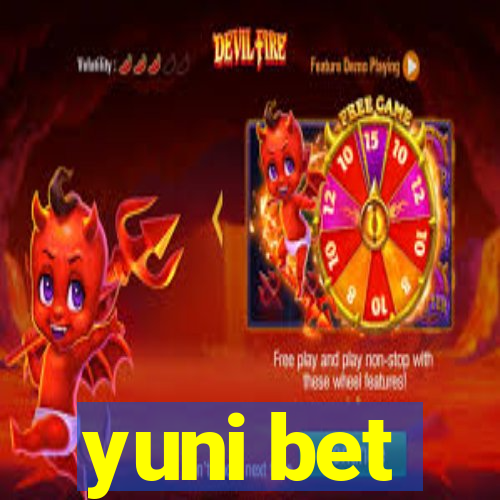 yuni bet