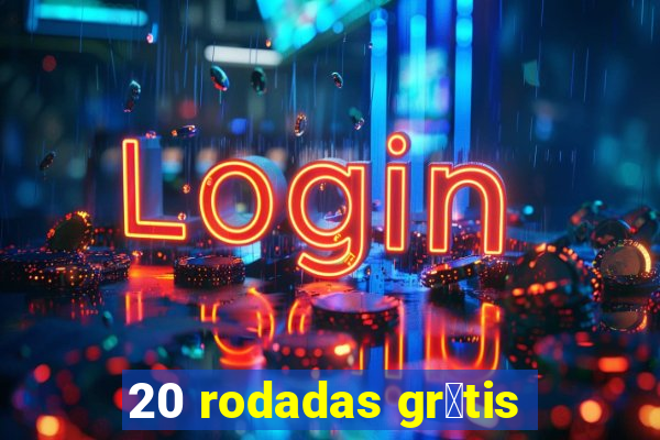 20 rodadas gr谩tis