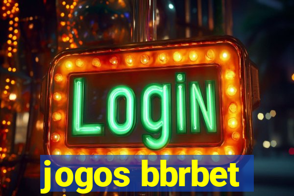 jogos bbrbet