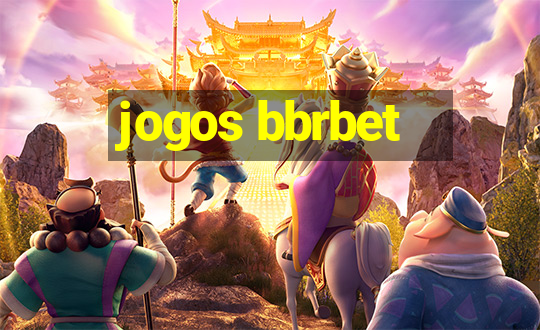 jogos bbrbet