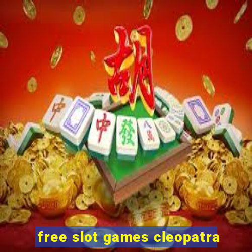 free slot games cleopatra