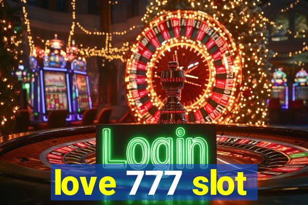 love 777 slot