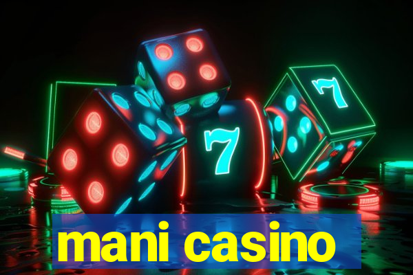 mani casino