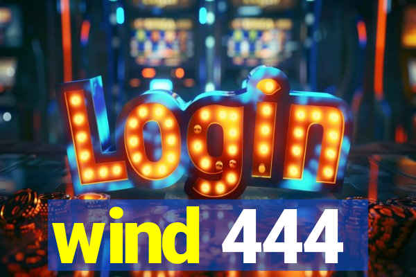 wind 444