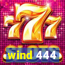 wind 444