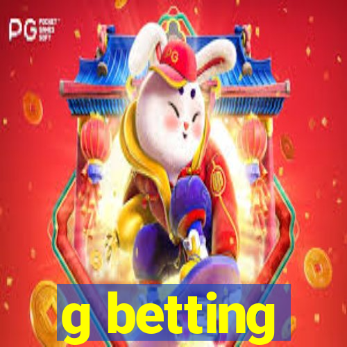 g betting