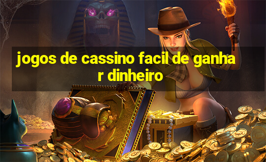 jogos de cassino facil de ganhar dinheiro