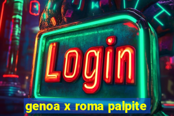 genoa x roma palpite