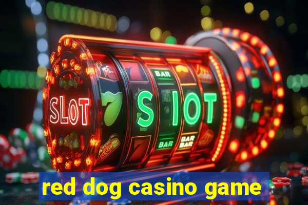 red dog casino game