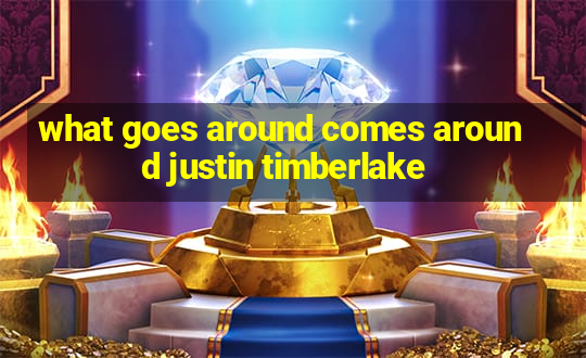 what goes around comes around justin timberlake