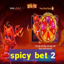 spicy bet 2