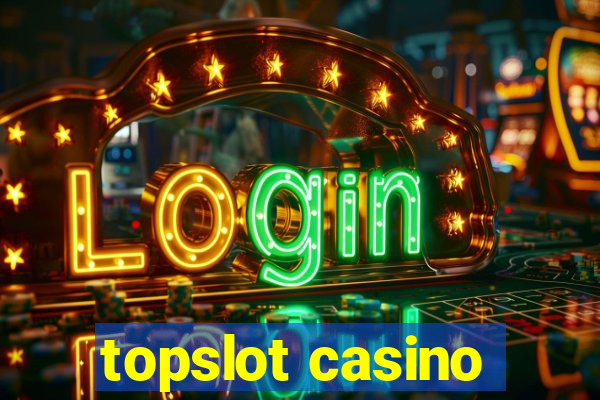 topslot casino