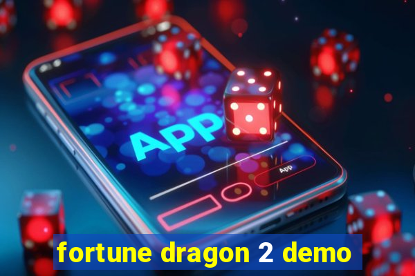 fortune dragon 2 demo