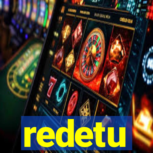 redetu