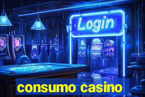 consumo casino