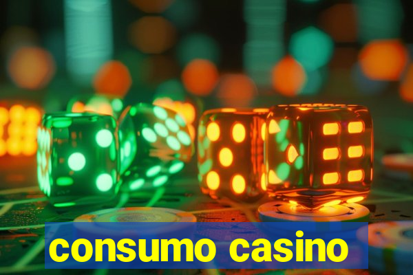 consumo casino