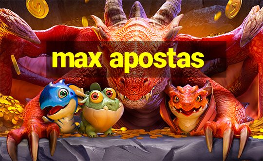 max apostas