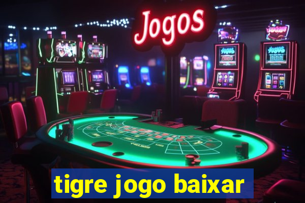 tigre jogo baixar