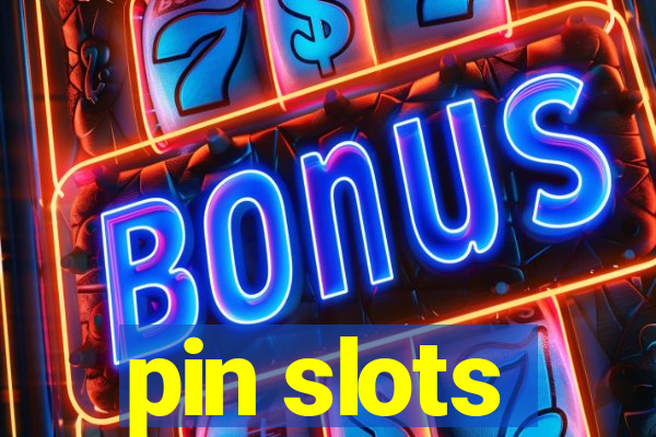 pin slots