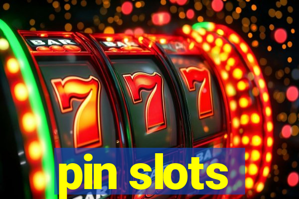 pin slots