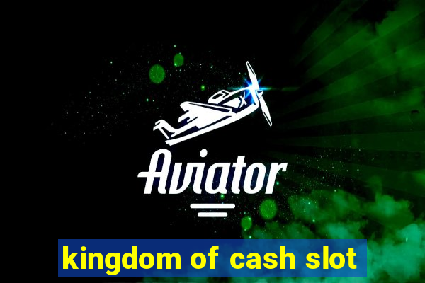 kingdom of cash slot