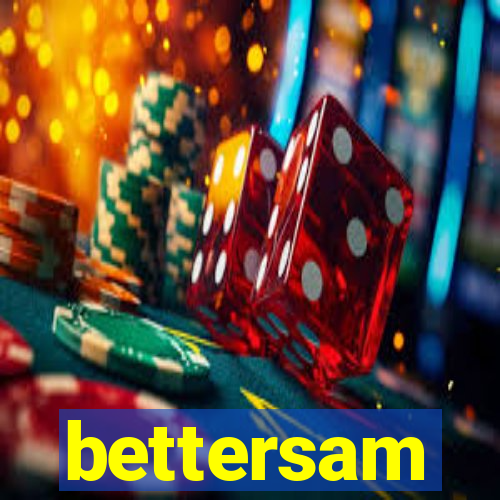 bettersam