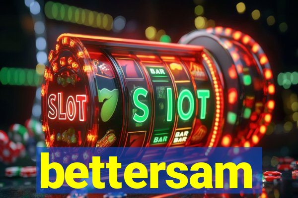 bettersam