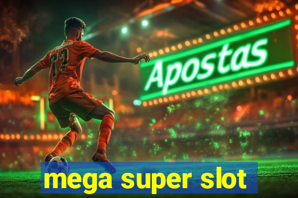 mega super slot