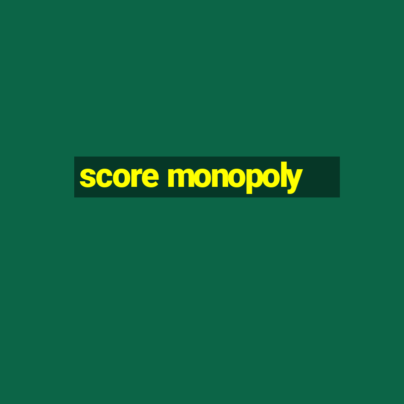 score monopoly