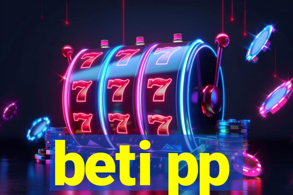 beti pp