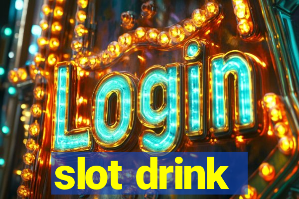 slot drink